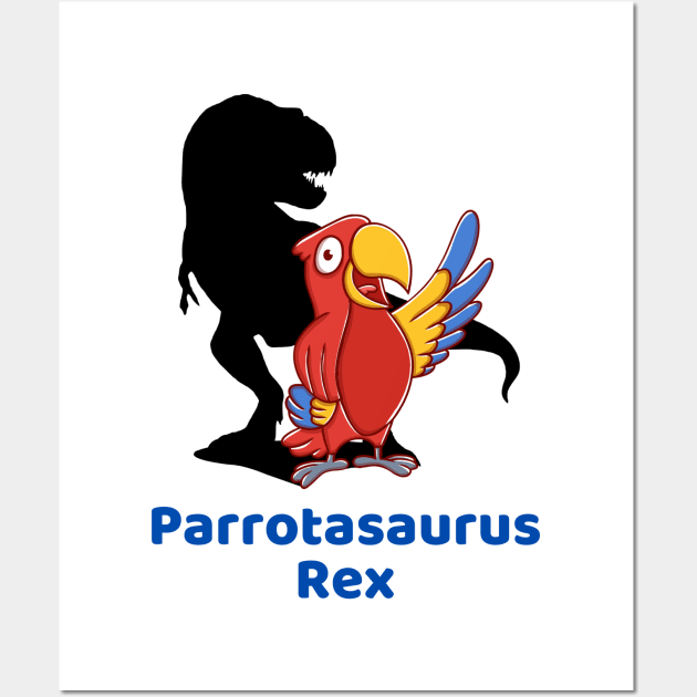 Parrots come from dinosaurs Wall Art by apparel.tolove@gmail.com